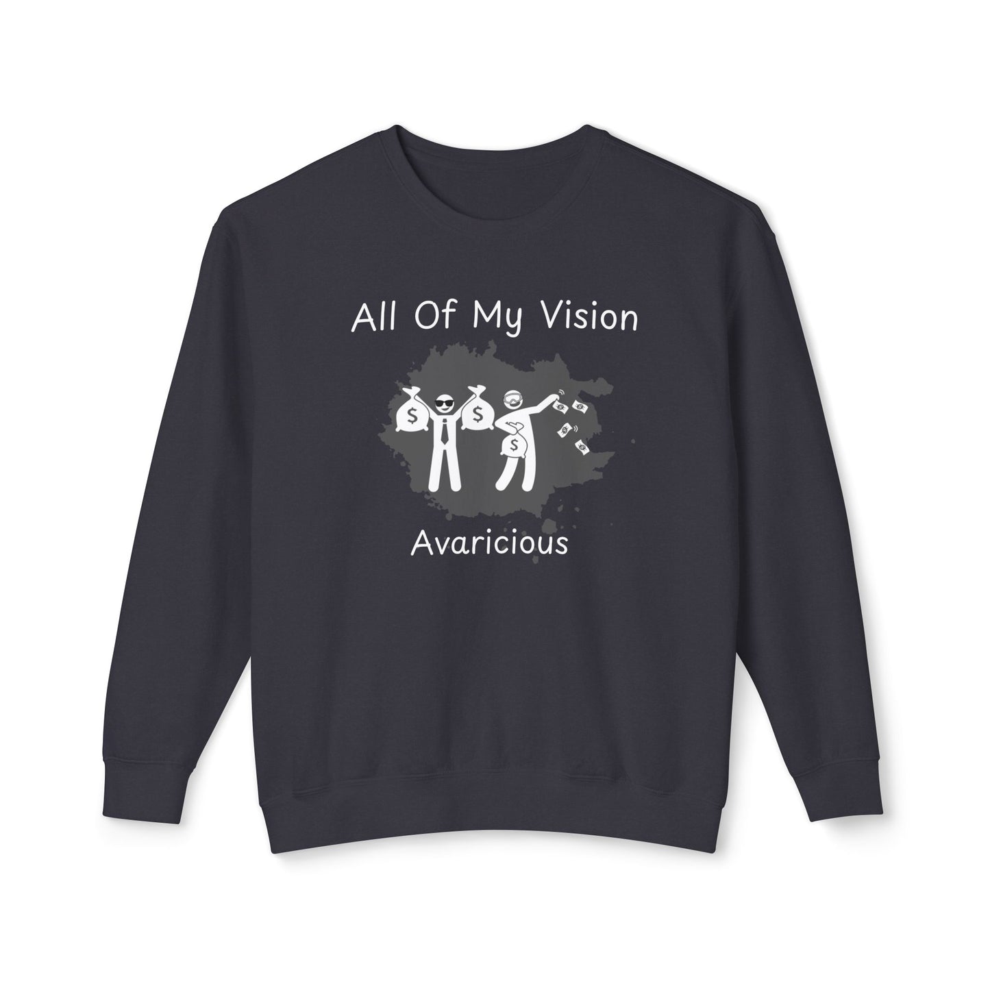 All Of My Visions (Avaricious) -Crewneck Sweatshirt