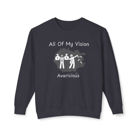 All Of My Visions (Avaricious) -Crewneck Sweatshirt